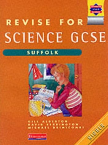 Revise for Science GCSE: Suffolk Higher Tier (Heinemann Exam Success) by Gill Alderton | David Berrington | Michael Brimicombe