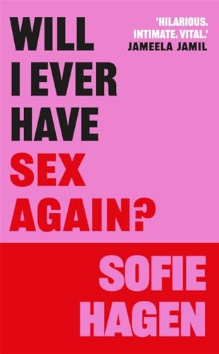 Will I Ever Have Sex Again? by Sofie Hagen