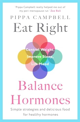 Eat Right, Balance Hormones by Pippa Campbell