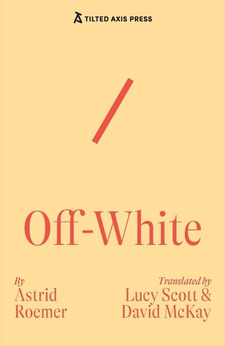 Off-White by Astrid Roemer | Lucy Scott | David McKay