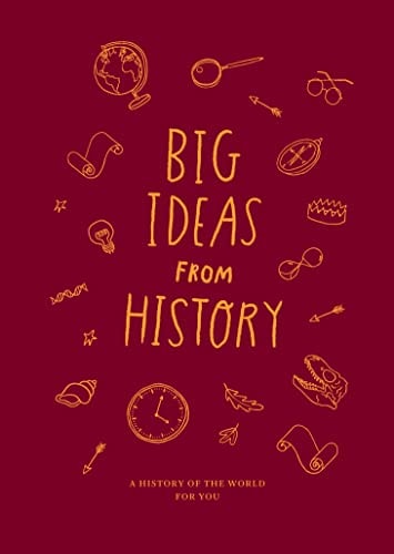 Big Ideas from History: A history of the world for you by The School of Life