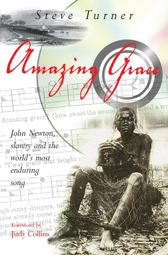 Amazing Grace: John Newton, slavery and the world's most enduring song(Shelfworn) by Steve Turner