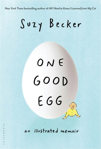 One Good Egg: An Illustrated Memoir (shelfworn) by Suzy Becker