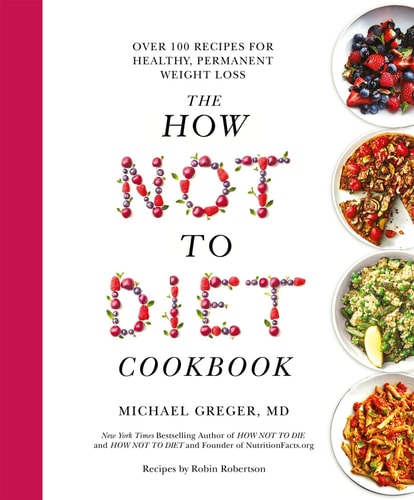 Das „How Not to Diet“-Kochbuch: Über 100 Rezepte für gesundes, dauerhaftes Abnehmen von Michael Greger