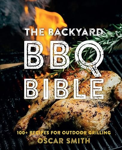 The Backyard BBQ Bible by Smith | Oscar