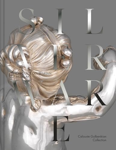 The French Silverware in the Calouste Gulbenkian Collection by Peter Fuhring