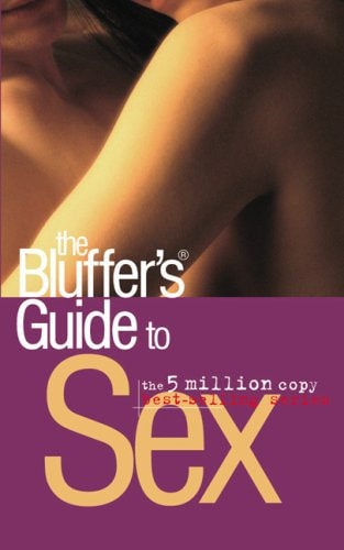 The Bluffer's Guide to Sex (Bluffer's Guides) (Shelfworn) by Sarah Brewer | Tim Webb