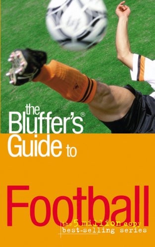 The Bluffer's Guide to Football (Bluffer's Guides) (Shelfworn) by Mark Mason