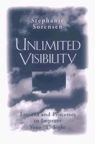 Unlimited Visibility: Lessons and Processes to Improve Your \I\ Sight by Stephanie Sorensen | Ernest Holmes