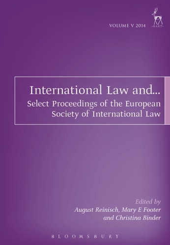 International Law and...: Select Proceedings of the European Society of International Law, Vol 5, 2014 by August Reinisch | Mary E. Footer | Christina Binder