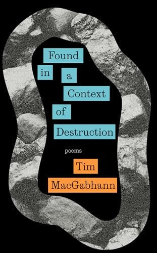 Found in a Context of Destruction by Tim MacGabhann