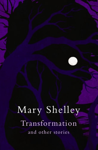 Legend Classics:Transformation by Mary Shelley