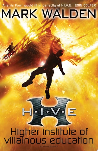 H.I.V.E. (Higher Institute of Villainous Education) by Mark Walden