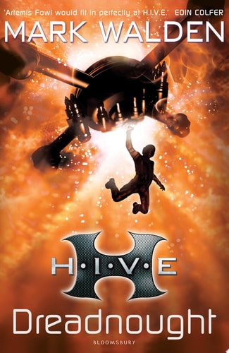 H.I.V.E. 4: Dreadnought New Rejacketed Edition by Mark Walden