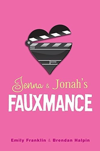 Jenna & Jonah's Fauxmance. by Emily Franklin, Brendan Halpin by Emily Franklin