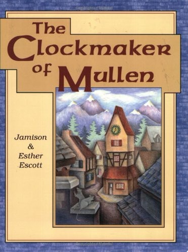 The Clockmaker of Mullen by Heather Pindar