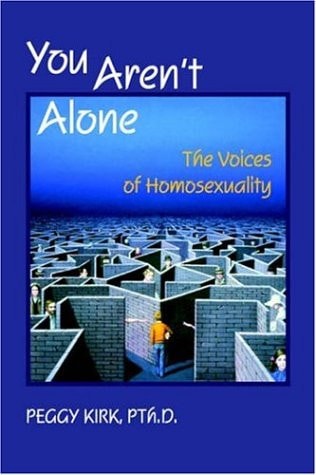 You Aren't Alone The Voices of Homosexuality (shelfworn) by Peggy Kirk