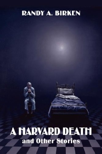 A Harvard Death and Other Stories (shelfworn) by Randy A. Birken