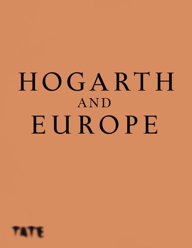 Hogarth & Europe by Alice Insley | Martin Myrone