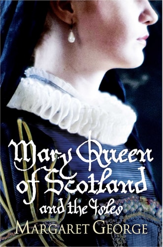 Maria, Königin von Schottland und den Inseln von Margaret George