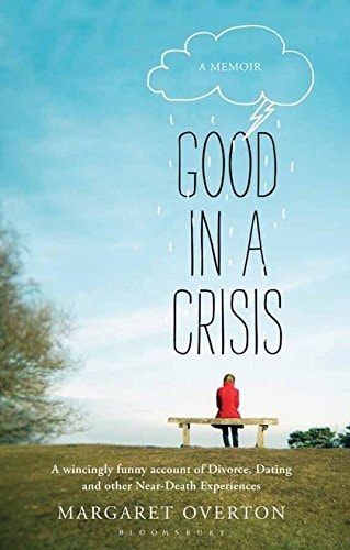 Good in a Crisis -- A Memoir by Margaret Overton