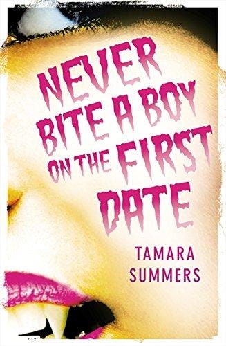 Never Bite a Boy on the First Date (shelfworn) by Tamara Summers