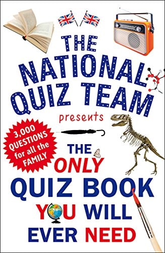 Das einzige Quizbuch, das Sie jemals brauchen werden, vom National Quiz Team