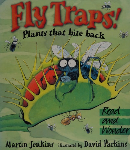 Fly Traps! Plants that Bite Back by Martin Jenkins