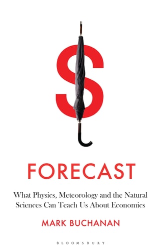 Forecast: What Physics,Meteorology,and the Natural Sciences Can Teach Us About Economics (shelfworn) by Mark Buchanan