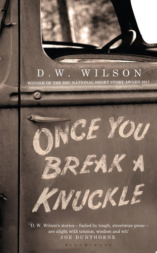 Once You Break a Knuckle by Dave W. Wilson