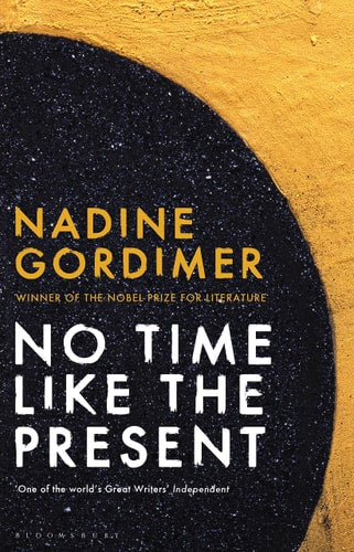 No Time Like The Present by Nadine Gordimer