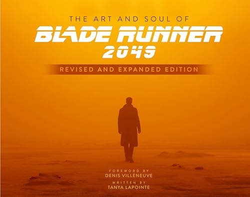 Art and Soul of Blade Runner 2049 - Revised and Expanded Edition (shelf worn) by Tanya Lapointe
