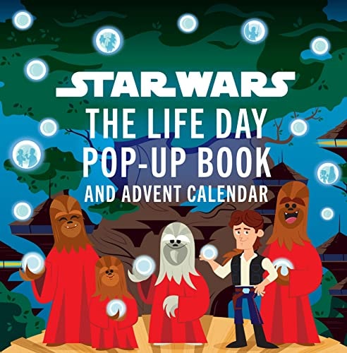 Star Wars The Life Day Pop-up Book and Advent Calendar by Riley Silverman
