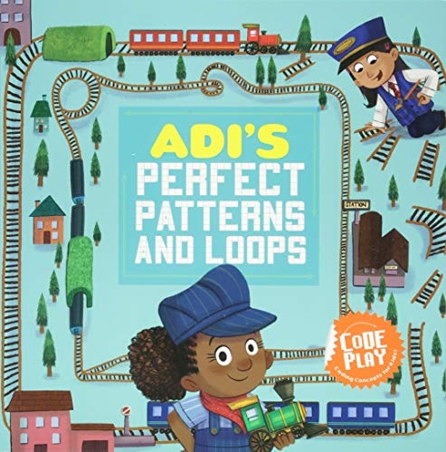 Code Play: Adi's Perfect Patterns & Loops by Caroline Karanja & Ben Whitehouse