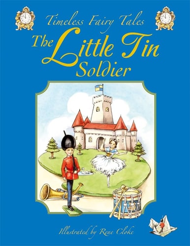 The Little Tin Soldier by Renee Cloke