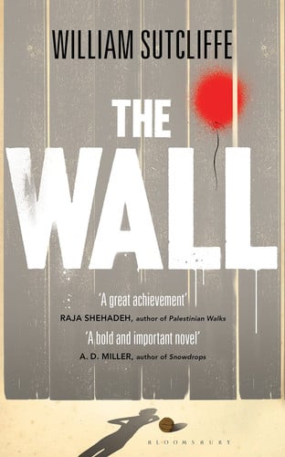 The Wall A Modern Fable by William Sutcliffe