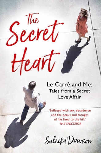 The Secret Heart: The Mystery of John Le Carre by Suleika Dawson