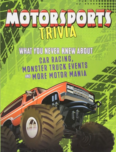 Motorsports Trivia What You Never Knew about Car Racing, Monster Truck Events and More Motor Mania by Joe Levit | Joseph Levit