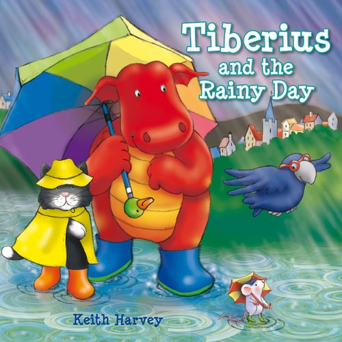 Tiberius and the Rainy Day by Keith Harvey