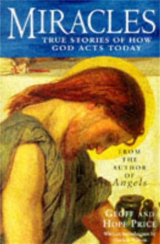 Miracles and Stories of God's Acts Today by Hope Price | Geoff Price