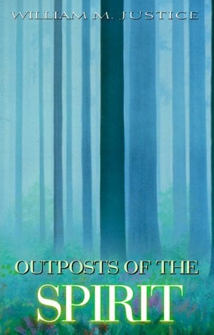 Outposts of the Spirit by William Justice