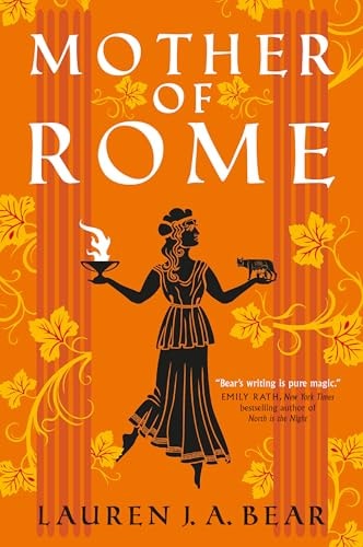 Mother of Rome by Lauren J. A. Bear