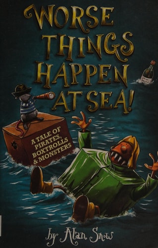 Worse Things Happen at Sea! by Alan Snow