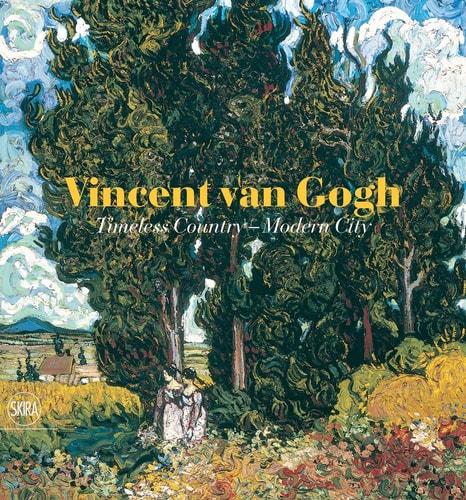 (TXS) Vincent Van Gogh: Timeless Country, Modern City by Jenny Reynaerts | Joan Eileen Greer | Judy Sund
