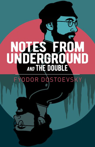 (TXS) Notes from Underground & the Double by Fyodor Dostoyevsky | Constance Garnett