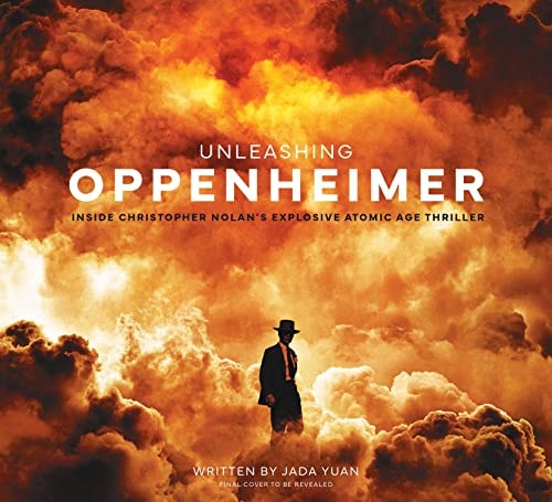 Unleashing Oppenheimer: Inside Christopher Nolan's Explosive Atomic Age Thriller by Yuan | Jada