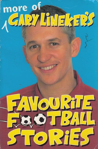 More of Gary Lineker's Favourite Football Stories (Shelfworn) by Gary Lineker