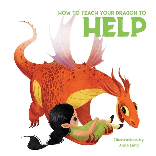 How to Teach Your Dragon to Help by Anna Lang