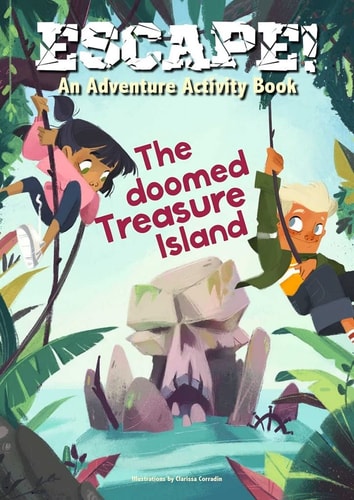 Escape! an Adventure Activity Book- the Doomed Treasure Island by Tecnoscienza CORRADIN