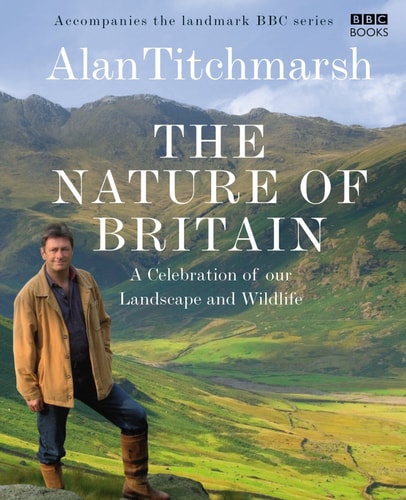 Nature of Britain: A Celebration of our Landscape and Wildlife (slight shelf wear) by Alan Titchmarsh